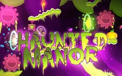 Geometry Dash Haunted Manor